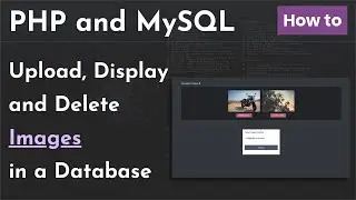 Upload - Display and Delete Images from the Database in PHP | PHP and MySQL Tutorial