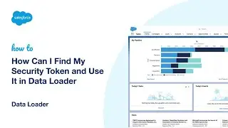 How Can I Find My Security Token and Use It in Data Loader | Salesforce Platform