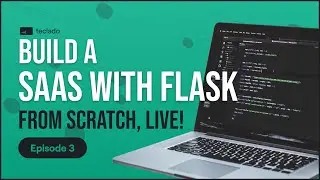 Building a SaaS app with Flask and Python (Ep. 3)