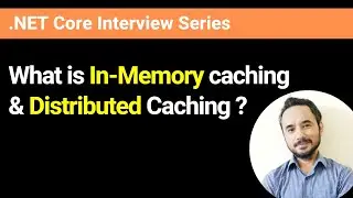 What is In-Memory caching & Distributed Caching?