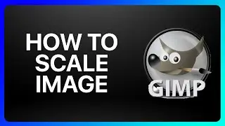 How To Scale Image In Gimp Tutorial