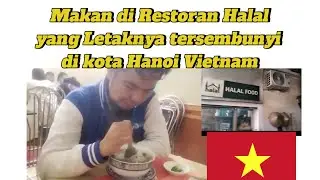 Makan di Restoran Halal yang letaknya tersembunyi di kota Hanoi Vietnam