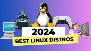 The Best Linux Distros 2024 | Top Picks