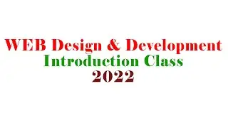 web design & development - (Introduction class) - 2022