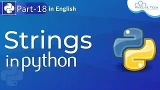 What is Strings in Python? | How To Use Strings In Python | Python Tutorial for Beginners - #18