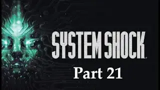 System Shock Walkthrough - Executive Level CPU & Diego Boss Fight (Part 21)