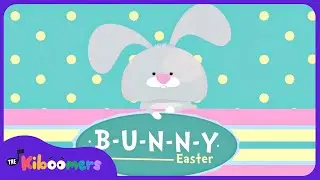 B U N N Y - The Kiboomers Easter Songs for Preschoolers