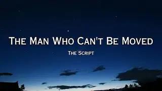 The Script - The Man Who Can't Be Moved