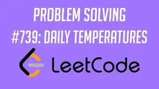 Leetcode Q739: Daily Temperatures