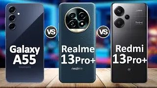 Samsung Galaxy A55 vs Realme 13 Pro Plus vs Redmi Note 13 Pro Plus