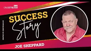 Joe Sheppard's Journey: From Visionary to Livestreaming Pioneer | OneStream Live Success Stories