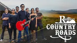 Country Roads (John Denver Cover) - Redblock ft.The RBL Choir & Voiced Out