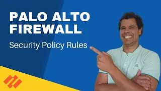 Palo Alto Firewall - Security Policy Rules [2023]