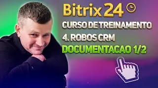 Bitrix24 Curso de Treinamento 4.CRM Robôs Documentos 1/2