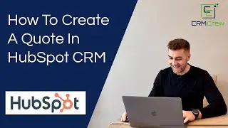 How To Create A Quote In HubSpot CRM