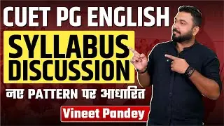 CUET PG English Literature Complete Syllabus Discussion ! Online Batch CUET PG 2025 ! Vineet Pandey