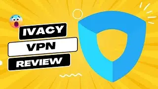 Ivacy VPN: Is it Worth the Investment? | Review