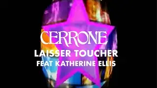 Cerrone - Laisser Toucher (feat. Katherine Ellis) (Official Music Video)