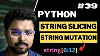 39. Strings slicing and string mutation in Python | Python for Beginners in Hindi (Full Course)