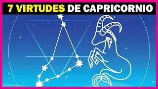 Las 7 VIRTUDES SECRETAS de CAPRICORNIO que te SORPRENDERÁN