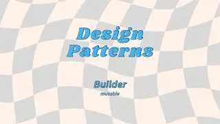 Builder Pattern - A Mutable Approach
