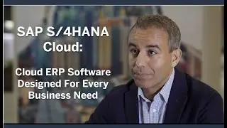 SAP S/4HANA Cloud: How Can SAP’s Cloud ERP Meet Every Business Need?