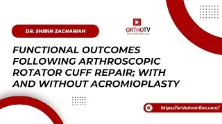 Functional Outcomes Following Arthroscopic Rotator Cuff Repair; With and Without Acromioplasty by