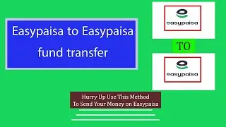 How To Transfer Fund From Easypaisa To Easypaisa account / Easypaisa To Easypaisa fund transfer