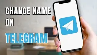 How To Change Name On Telegram