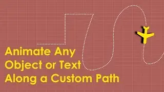 After Effects Tutorial: Animate Any Object or Text Along a Custom Path