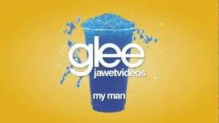 Glee Cast - My Man (karaoke version)