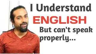 I CAN UNDERSTAND English but I CAN'T Speak | How TO IMPROVE Your Speaking Skills | English Lesson