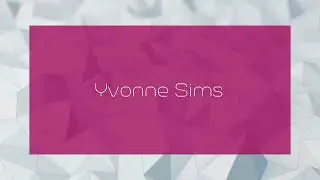 Yvonne Sims - appearance