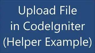 How to upload File/Image in CodeIgniter | Helper Example