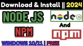 How to download and install Node JS and NPM | Install NodeJS & NPM | Node.js v20.15 | Node.js v22.3