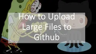 How to Upload Large Files to Github (Fast and Easy) 2022