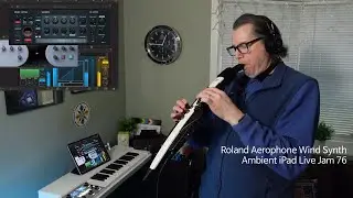 First Ambient Jam with the Roland Aerophone AE-20 Wind Synth - Ambient iPad Live Jam 76