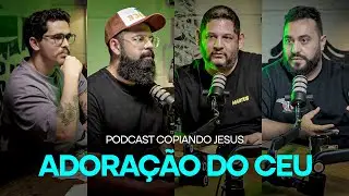 ALESSANDRO VILAS BOAS - ADORAÇÃO QUE VEM DO CÉU | Podcast Copiando Jesus