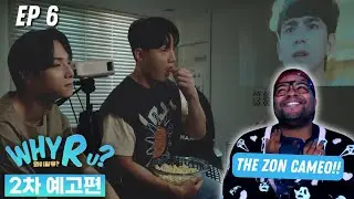 Why R U? 와이알유 (2023) - Episode 6 | REACTION