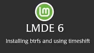 Installing Linux Mint Debian Edition with btrfs and timeshift