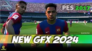 PES 2017 GFX PATCH - GRAPHIC MOD 2024