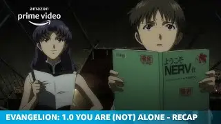 Evangelion: 1.0 You Are (Not) Alone | Official Recap | Amazon Originals