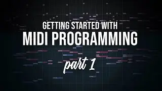 Getting Started with MIDI Programming | Part 1