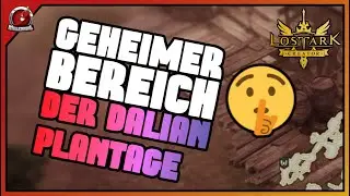 Lost Ark | Das Geheimnis der DALIAN Plantage | Guide | Tutorial | Deutsch