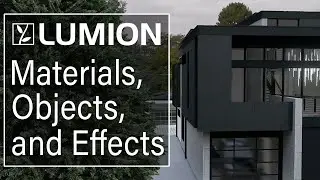 Lumion 12.5 Tutorial: How to polish your Lumion scene with materials, objects and effects (Part 3)