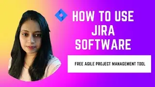 How to use Jira Software | #1 Agile Project Management Tool | Jira Software Tutorial