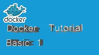 Docker Basic 1 :  Tutorial 1