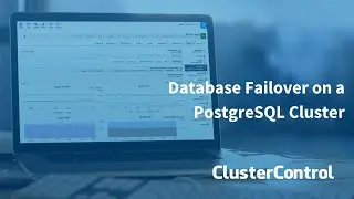 Database Failover on a PostgreSQL Cluster with ClusterControl