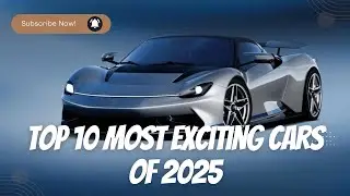 Top 10 Most Exciting Cars of 2025! 🚗