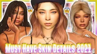 MUST HAVE SKIN DETAILS FOR THE SIMS 4 2021!😍 | LINKS INCLUDED! | ALPHA CC SHOWCASE | FEMALE |